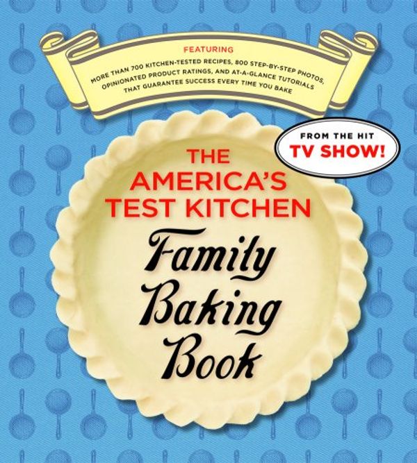 Cover Art for 9781933615226, The America's Test Kitchen Family Baking Book by America's Test Kitchen