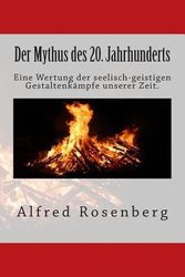 Cover Art for 9781469920207, Der Mythus des 20. Jahrhunderts: Eine Wertung der seelisch-geistigen Gestaltenkämpfe unserer Zeit. (German Edition) by Alfred Rosenberg