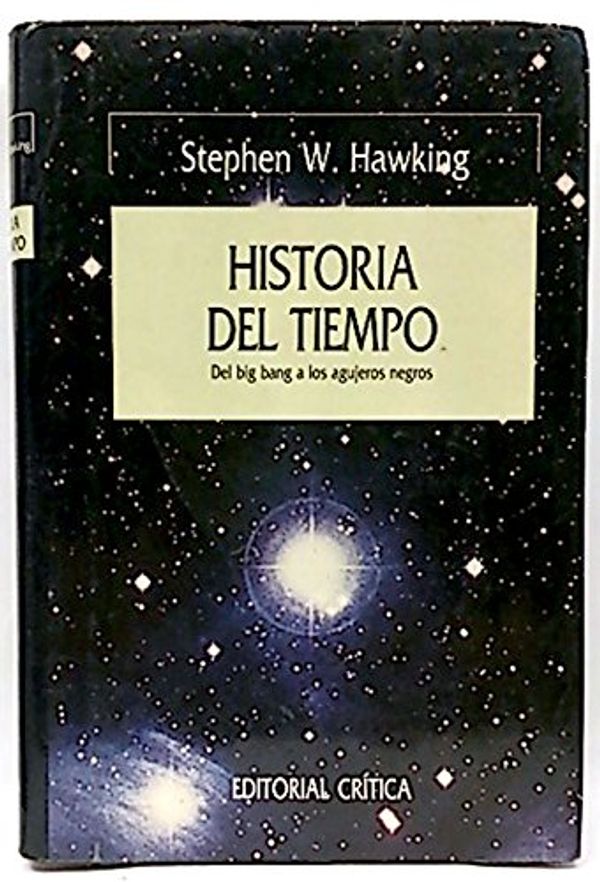 Cover Art for 9789586390484, Historio del Tiempo Del Big Bang a Los Agujeros Negros by Stephen W. Hawking