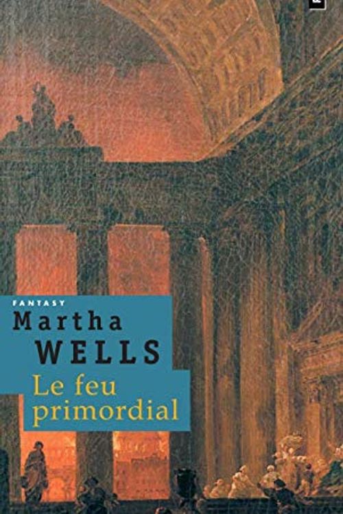 Cover Art for 9782757803301, Feu primordial (Le) by Martha Wells