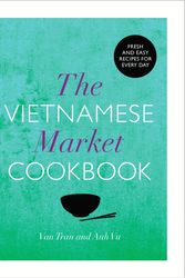 Cover Art for 9780224095617, The Vietnamese Market Cookbook by Van Tran, Anh Vu