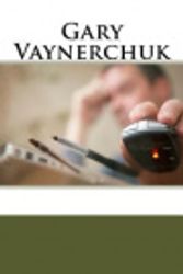 Cover Art for 9781981273744, Gary Vaynerchuk: A Biography by Doug Thompson