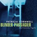 Cover Art for 9783455302813, Blinder Passagier. 4 Cassetten. by Patricia Cornwell