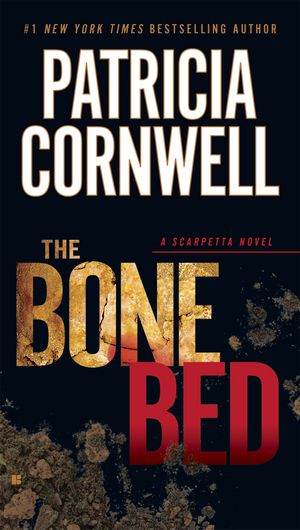 Cover Art for 9780425261361, The Bone Bed by Patricia Cornwell
