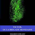 Cover Art for B07HDHP1FV, Victor, de la Brigade Mondaine by Maurice Leblanc
