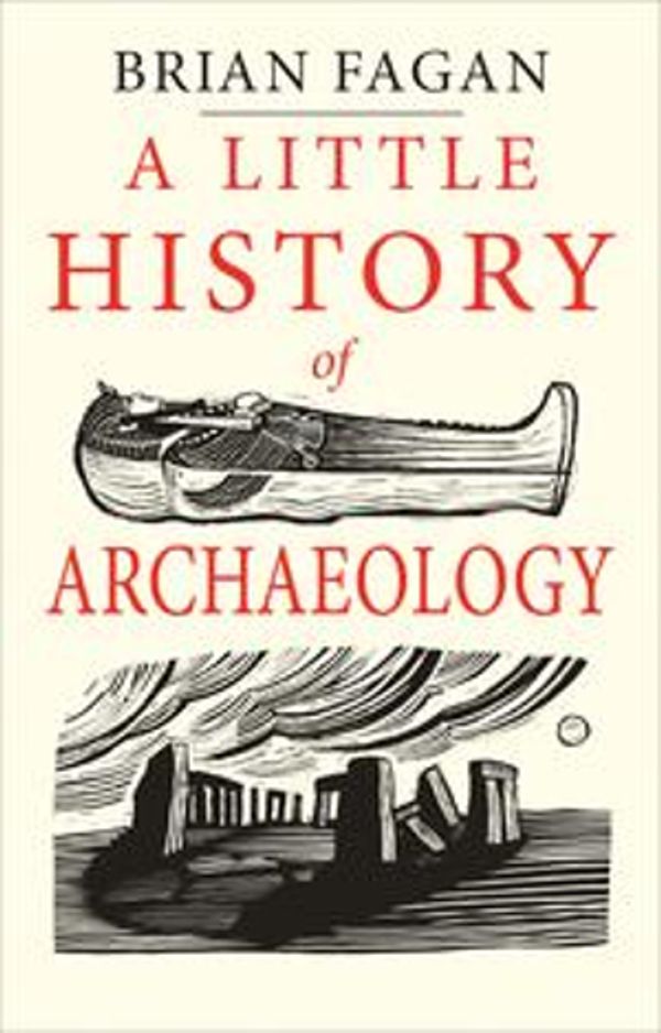 Cover Art for 9780300235289, Little History of Archaeology by Brian Fagan