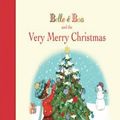 Cover Art for 9781408320907, Belle & Boo and the Very Merry Christmas by Mandy Sutcliffe