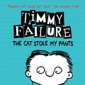 Cover Art for 9781406378573, Timmy Failure: The Cat Stole My Pants by Stephan Pastis