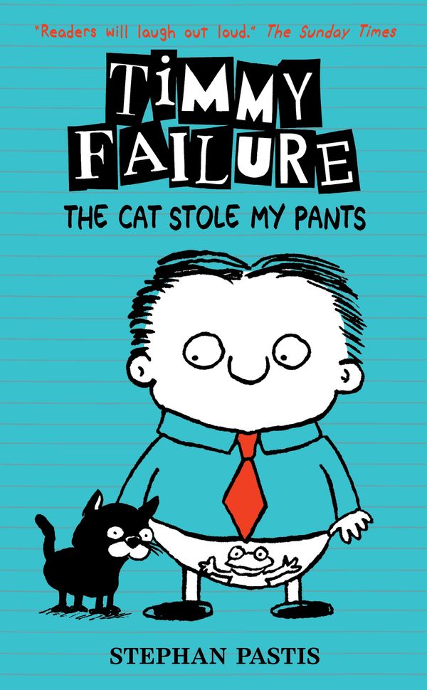 Cover Art for 9781406378573, Timmy Failure: The Cat Stole My Pants by Stephan Pastis