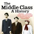 Cover Art for 9780748125364, The Middle Class: A History by Lawrence James