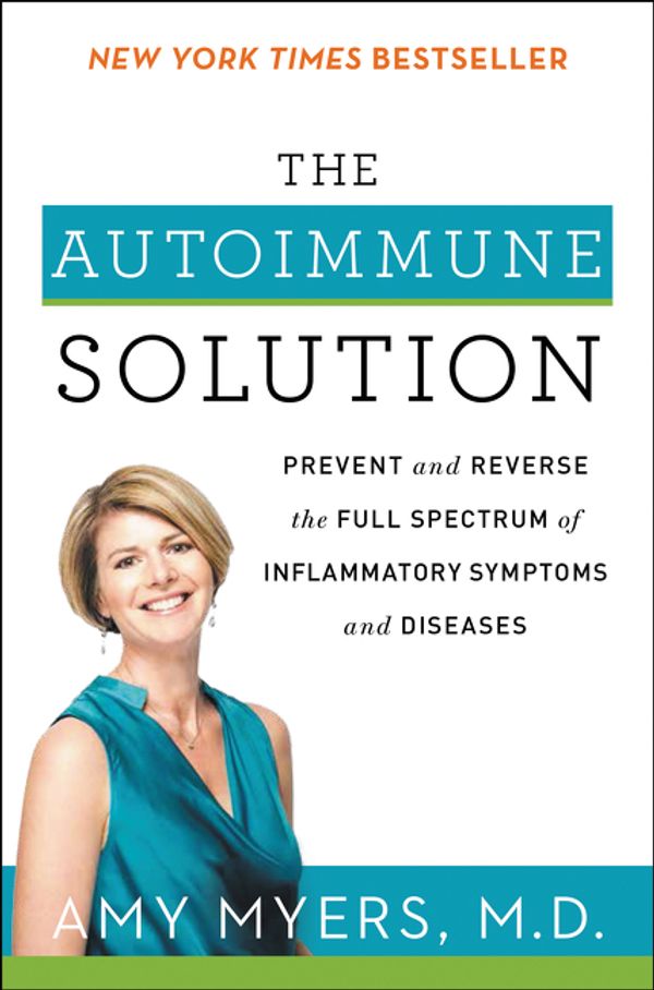 Cover Art for 9780062347480, The Autoimmune Solution by Amy Myers