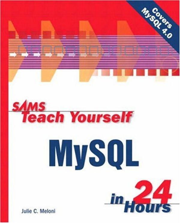 Cover Art for 9780672323492, Sams Teach Yourself MySQL in 24 Hours by Julie C. Meloni
