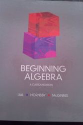 Cover Art for 9781256378617, Beginning Algebra Custom Edition by Margaret L. Lial; John Hornsby; Terry McGinnis