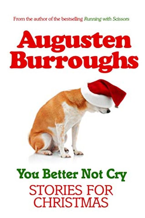 Cover Art for 9781848872462, You Better Not Cry by Augusten Burroughs