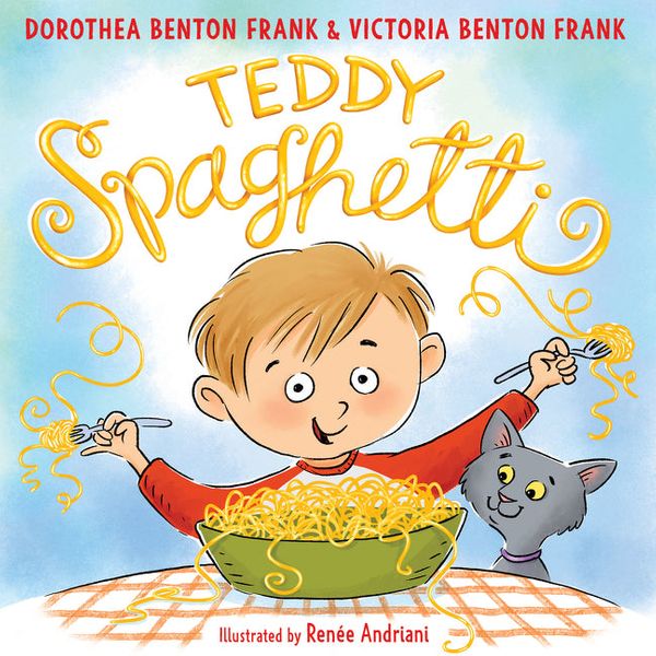 Cover Art for 9780062915429, Teddy Spaghetti by Dorothea Benton Frank, Victoria Benton Frank