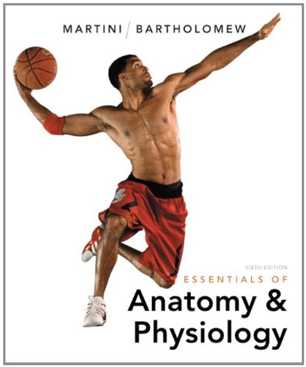 Cover Art for 9780321786654, Essentials of Anatomy & Physiology (6th International edition) by Martini, Frederic H.; Bartholomew, Edwin F.