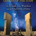 Cover Art for B00KC1DLF8, Gobekli Tepe: Genesis of the Gods: The Temple of the Watchers and the Discovery of Eden by Andrew Collins