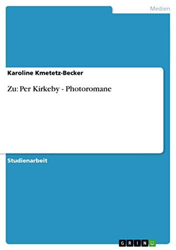 Cover Art for 9783638642712, Zu: Per Kirkeby - Photoromane by Kmetetz-Becker, Karoline