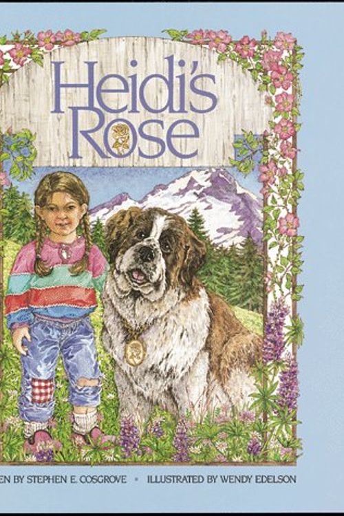Cover Art for 9781558680333, Heidi's Rose by Stephen Cosgrove