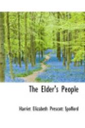 Cover Art for 9781115511629, The Elder's People by Harriet Elizabeth Prescott Spofford