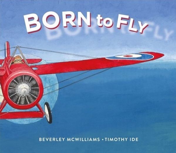 Cover Art for 9781925227567, Born to Fly by Beverley McWilliams