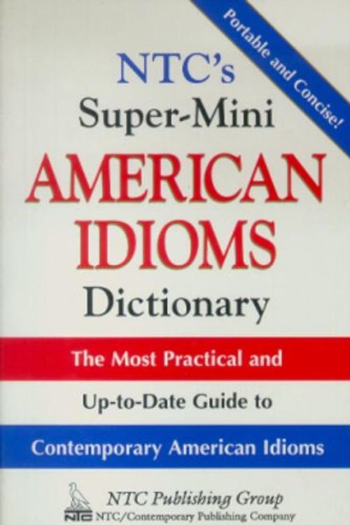 Cover Art for 9780844209166, NTC's Super-Mini American Idioms Dictionary by Richard A. Spears