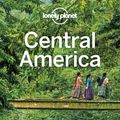 Cover Art for 9781786574930, Lonely Planet Central America (Travel Guide) by Lonely Planet