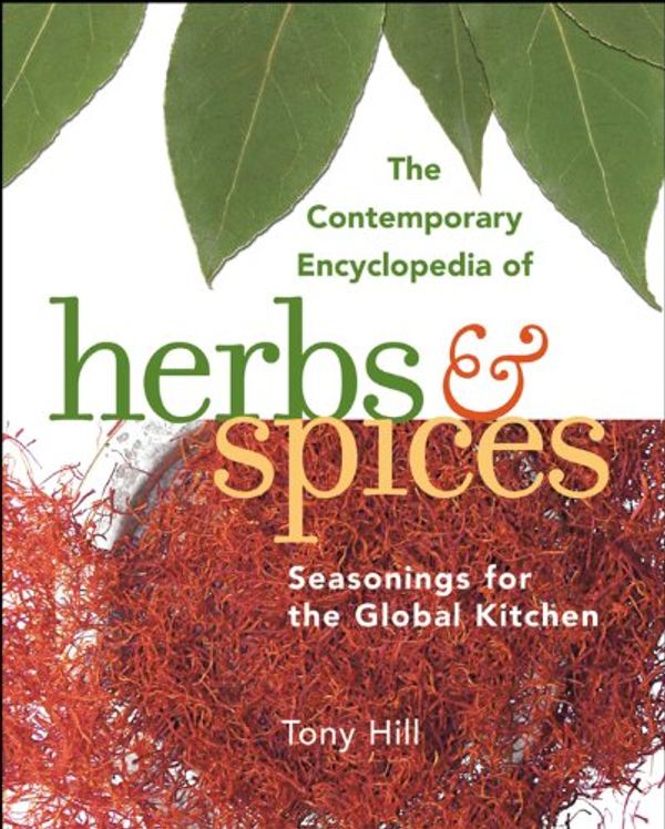 Cover Art for 9780471214236, The Contemporary Encyclopedia of Herbs and Spices: Seasonings for the Global Kitchen by Hill, Tony