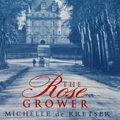 Cover Art for 9780786707331, The Rose Grower by De Kretser, Michelle