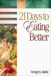 Cover Art for 9780310217473, 21 Days to Eating Better by G. Jantz