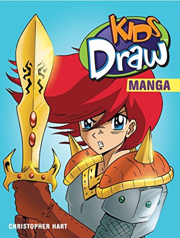 Cover Art for 9780823026234, Kids Draw Manga by Christopher Hart