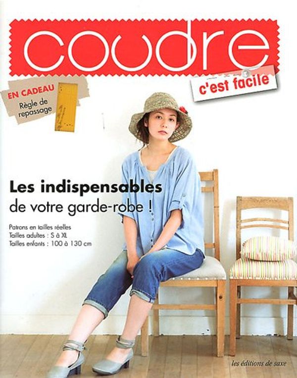Cover Art for 9782756507125, Les indispensables de votre garde-robe ! (Coudre, c'est facile) by Editions De Saxe