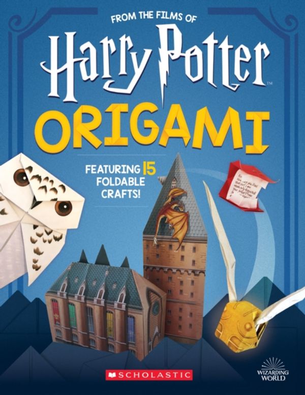 Cover Art for 9781338322965, Harry Potter Origami: Fifteen Paper-Folding Projects Straight from the Wizarding World! (Harry Potter) by Scholastic