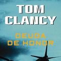Cover Art for 9788408041573, Deuda De Honor / Debt of Honor by Tom Clancy