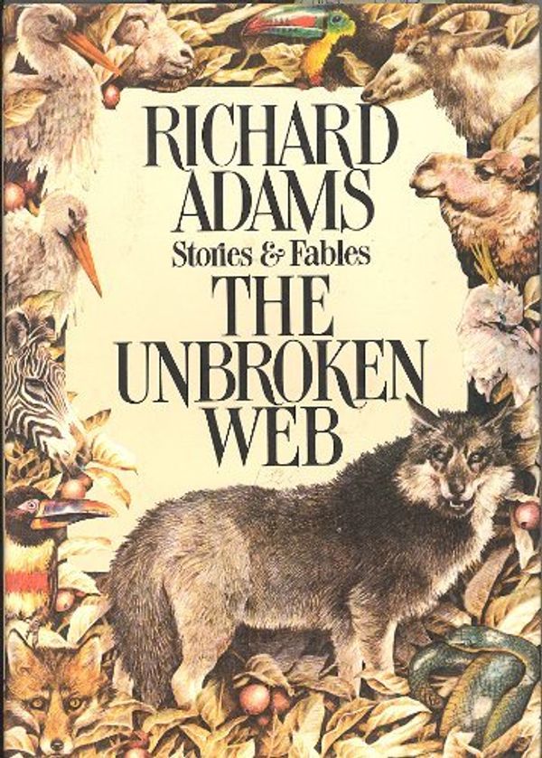 Cover Art for 9780517542316, The Unbroken Web by Richard Adams