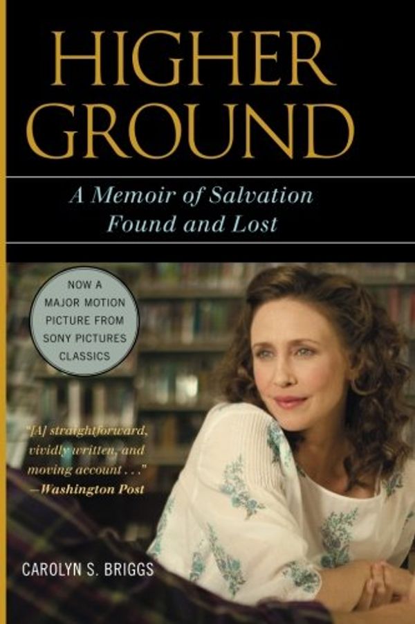 Cover Art for 9781442214385, Higher Ground: A Memoir of Salvation Found and Lost by Carolyn S. Briggs