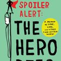 Cover Art for 9781501134968, Spoiler Alert: The Hero Dies: A Memoir of Love, Loss, and Other Four-Letter Words by Michael Ausiello