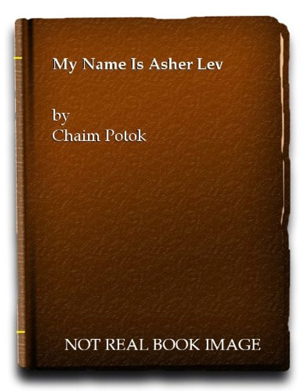 Cover Art for 9780434596027, My Name is Asher Lev by Chaim Potok