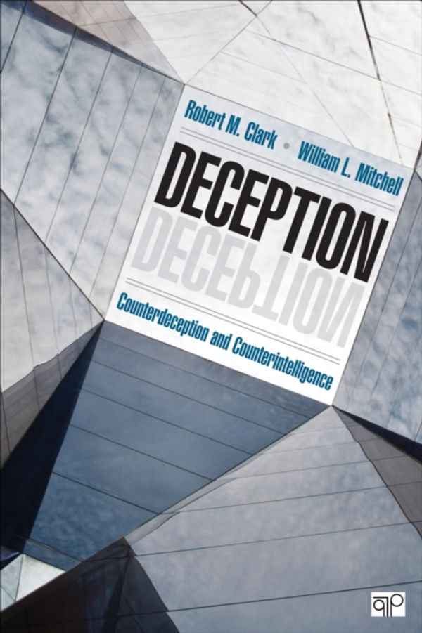 Cover Art for 9781506375236, Deception and Counterdeception; Counterdeception and Counterintelligence by Robert Clark, William Mitchell, Robert and Mitchell Clark