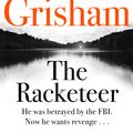 Cover Art for 9781444729764, The Racketeer by John Grisham