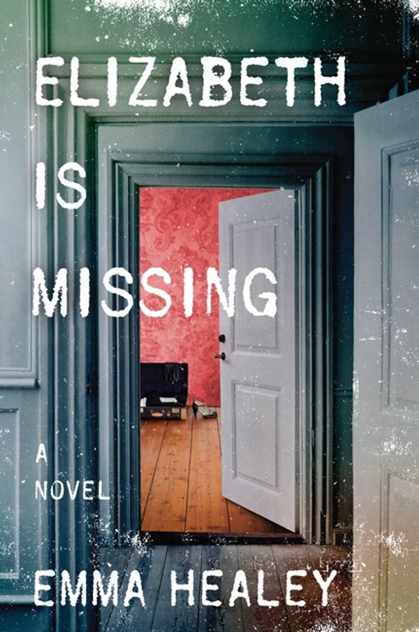 Cover Art for 9780062309662, Elizabeth Is Missing by Emma Healey