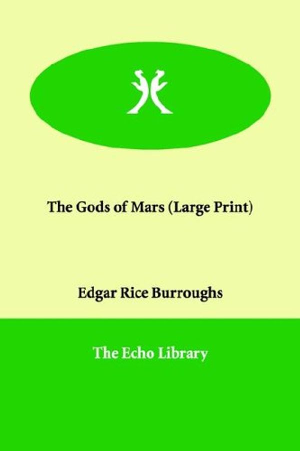 Cover Art for 9781847026378, The Gods of Mars by Edgar Rice Burroughs