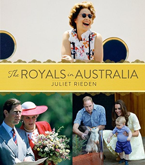 Cover Art for 9781743535462, The Royals in Australia by Juliet Rieden