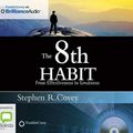 Cover Art for 9781469238722, The 8th Habit: From Effectiveness to Greatness by Stephen R. Covey