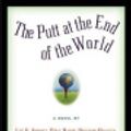 Cover Art for 9780446924092, The Putt at the End of the World by Lee K. Abbott