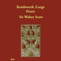 Cover Art for 9781847023070, Kenilworth by Walter Scott