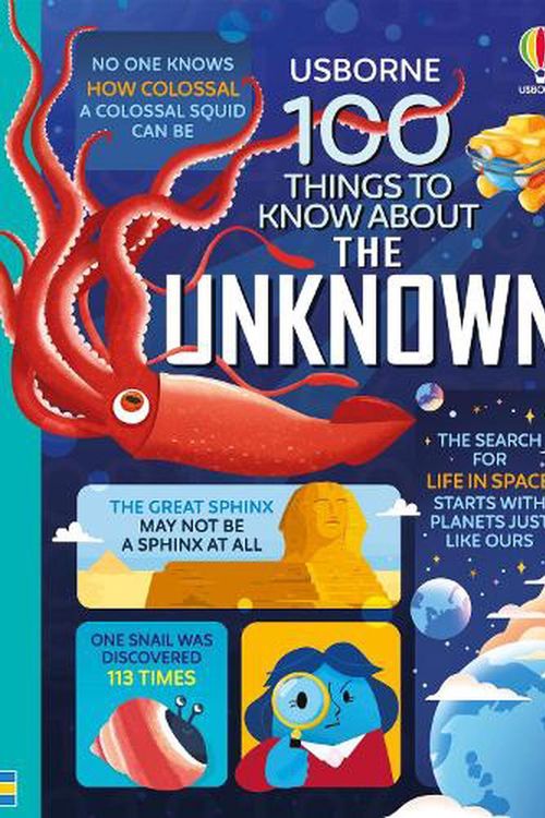 Cover Art for 9781803705286, 100 Things to Know About the Unknown by Frith, Alex, Martin, Jerome, James, Alice, Mumbray, Tom, Cook, Lan, Tapsell, Micaela