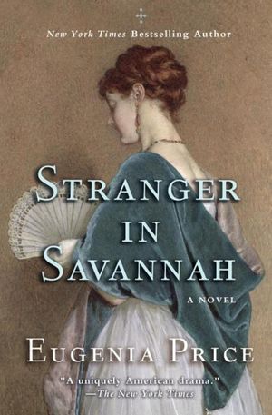 Cover Art for 9781620455081, Stranger in Savannah by Eugenia Price