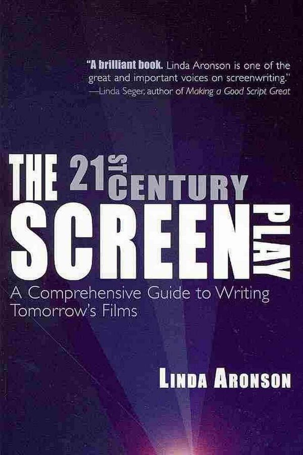 Cover Art for 9781935247036, The 21st-Century Screenplay by Linda Aronson