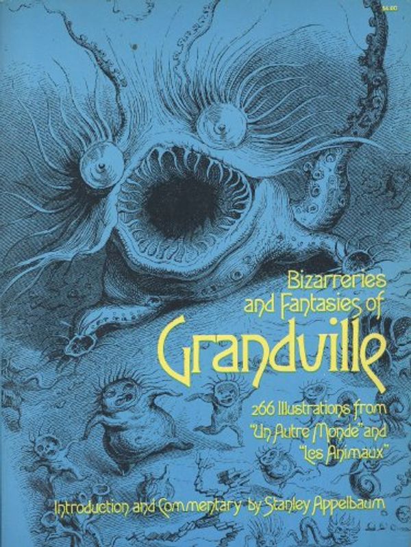 Cover Art for 9780486229911, Bizarreries and Fantasies by J. J. Grandville